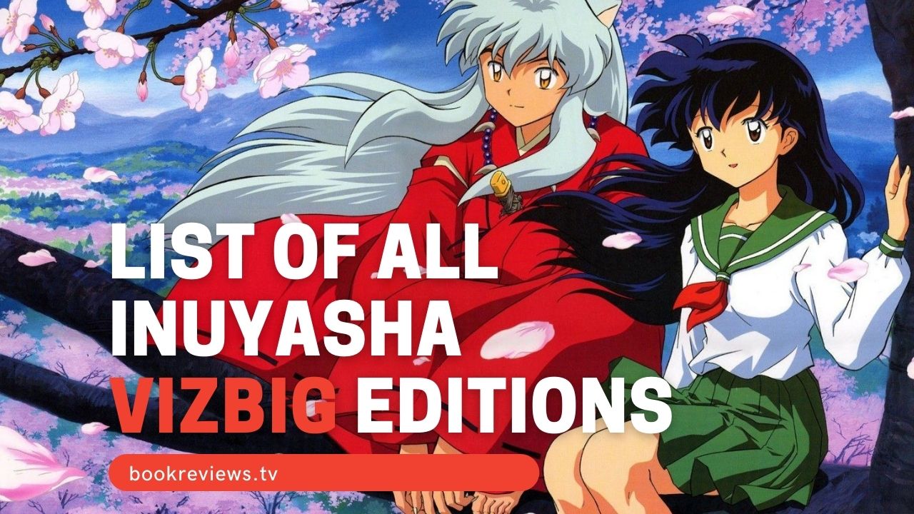 List Of All Viz Media Inuyasha Manga Vizbig Editions Bookreviews Tv